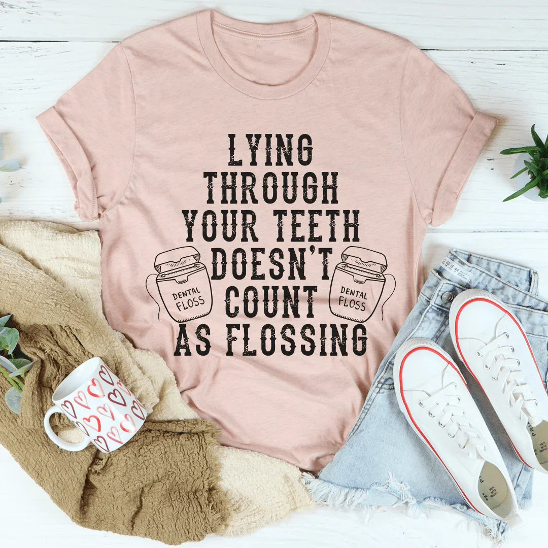 Lying Through Your Teeth Tee