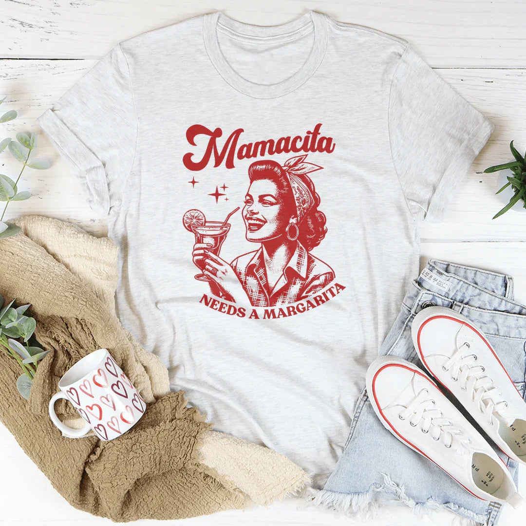 Mamacita Needs A Margarita T-Shirt