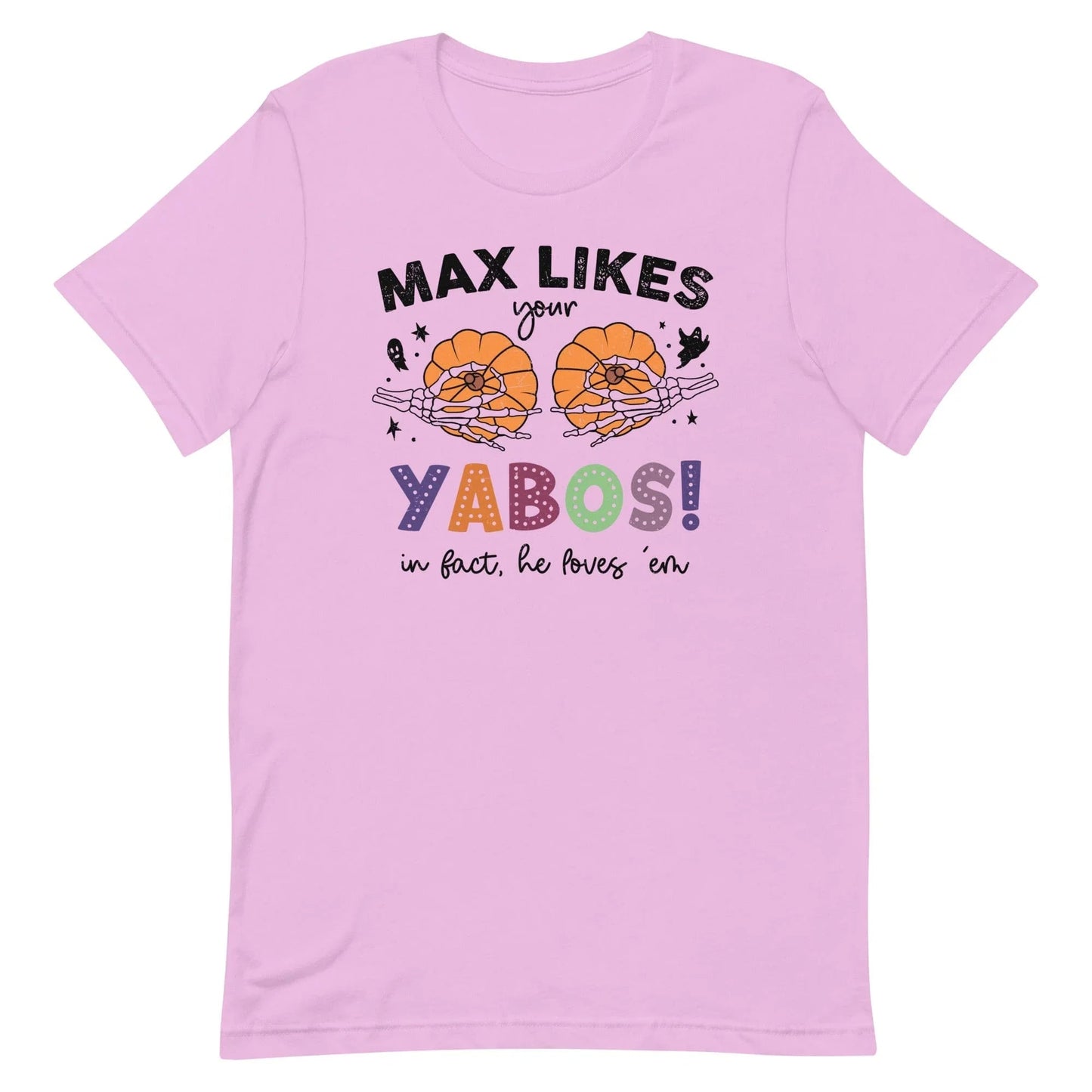 Max Likes Your Yabos Tee