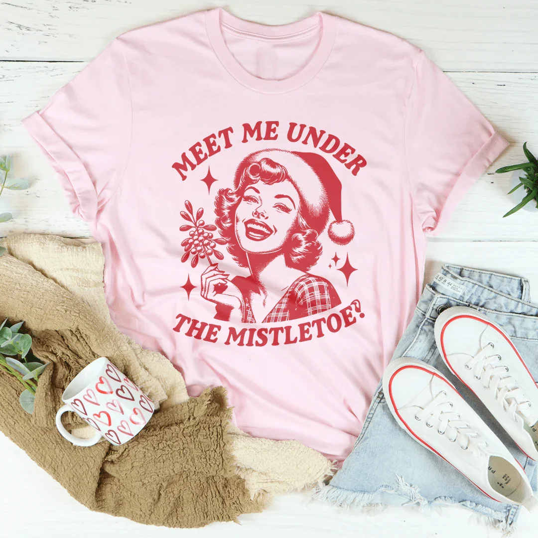 Meet Me Under The Mistletoe T-Shirt