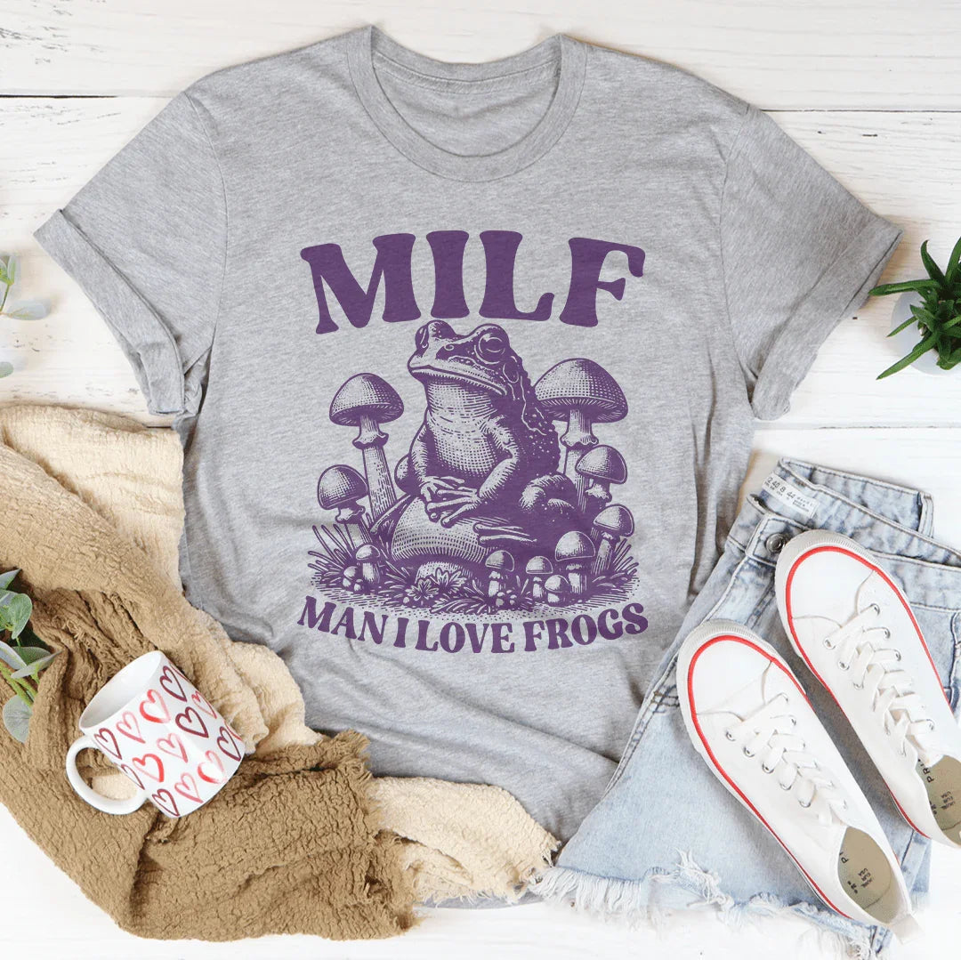 Milf Man I Love Frogs T-Shirt