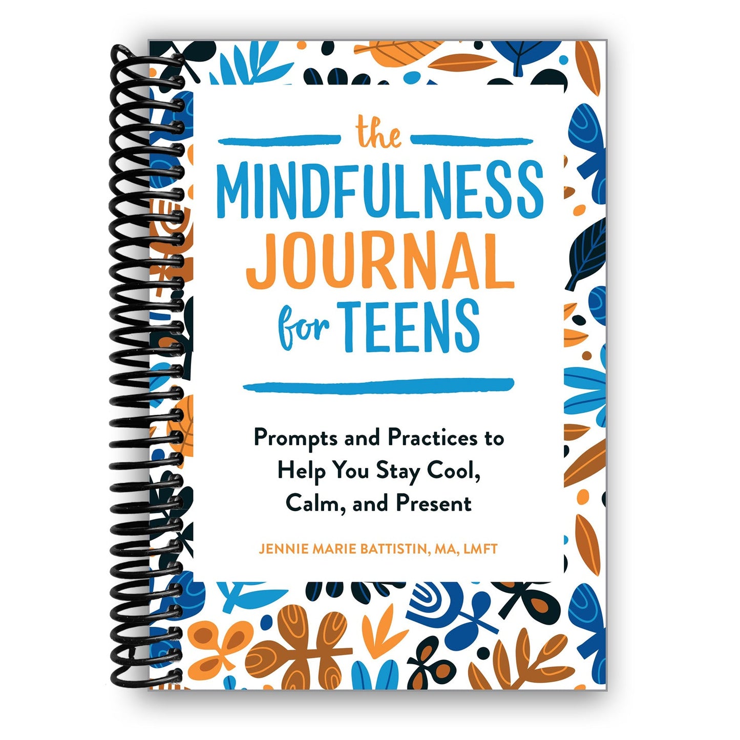 Empower Your Mind: The Ultimate Mindfulness Journal for Teens (Spiral Bound) - Korvel