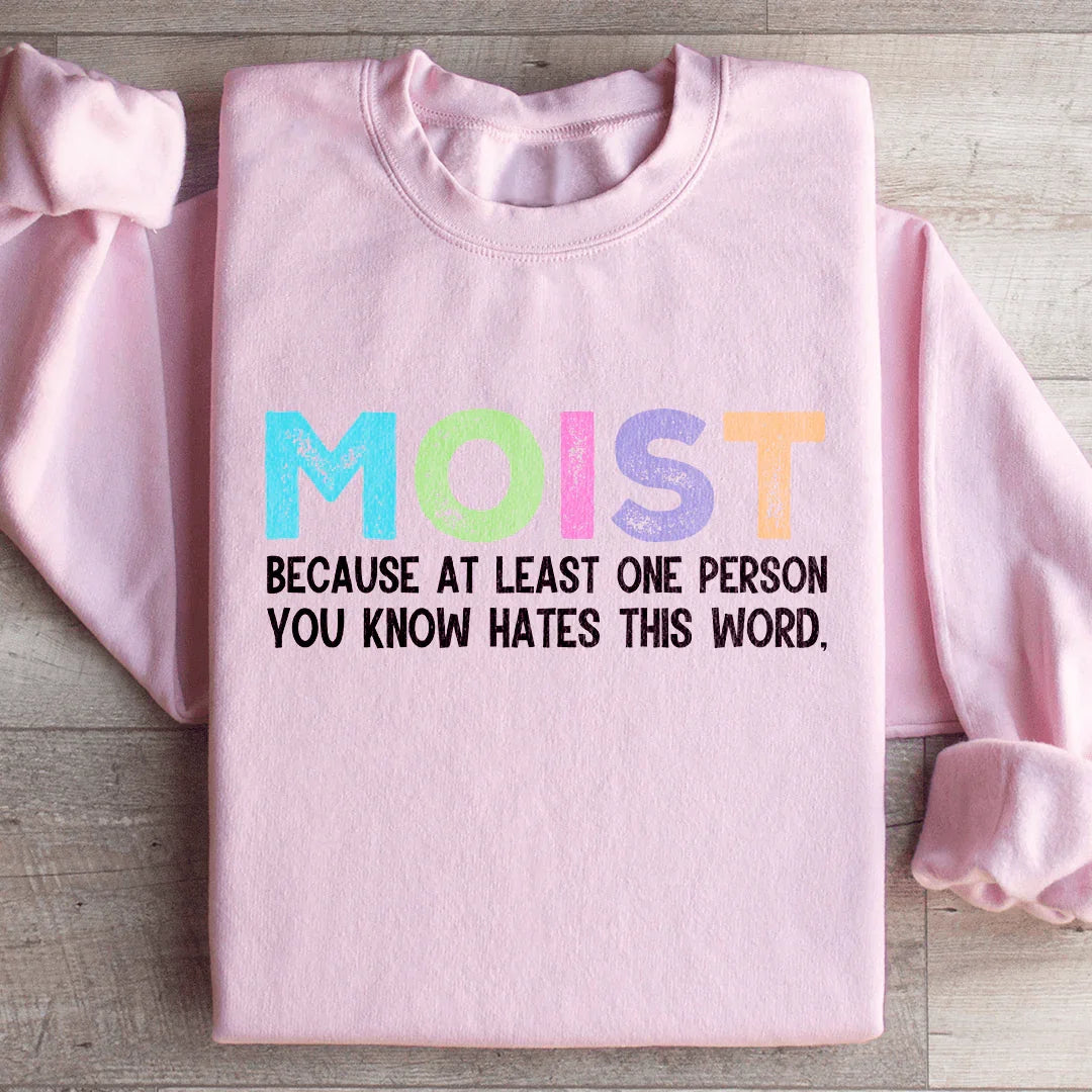 Sweatshirt "Humide Parce Qu'au Moins Une Personne Déteste Ce Mot"