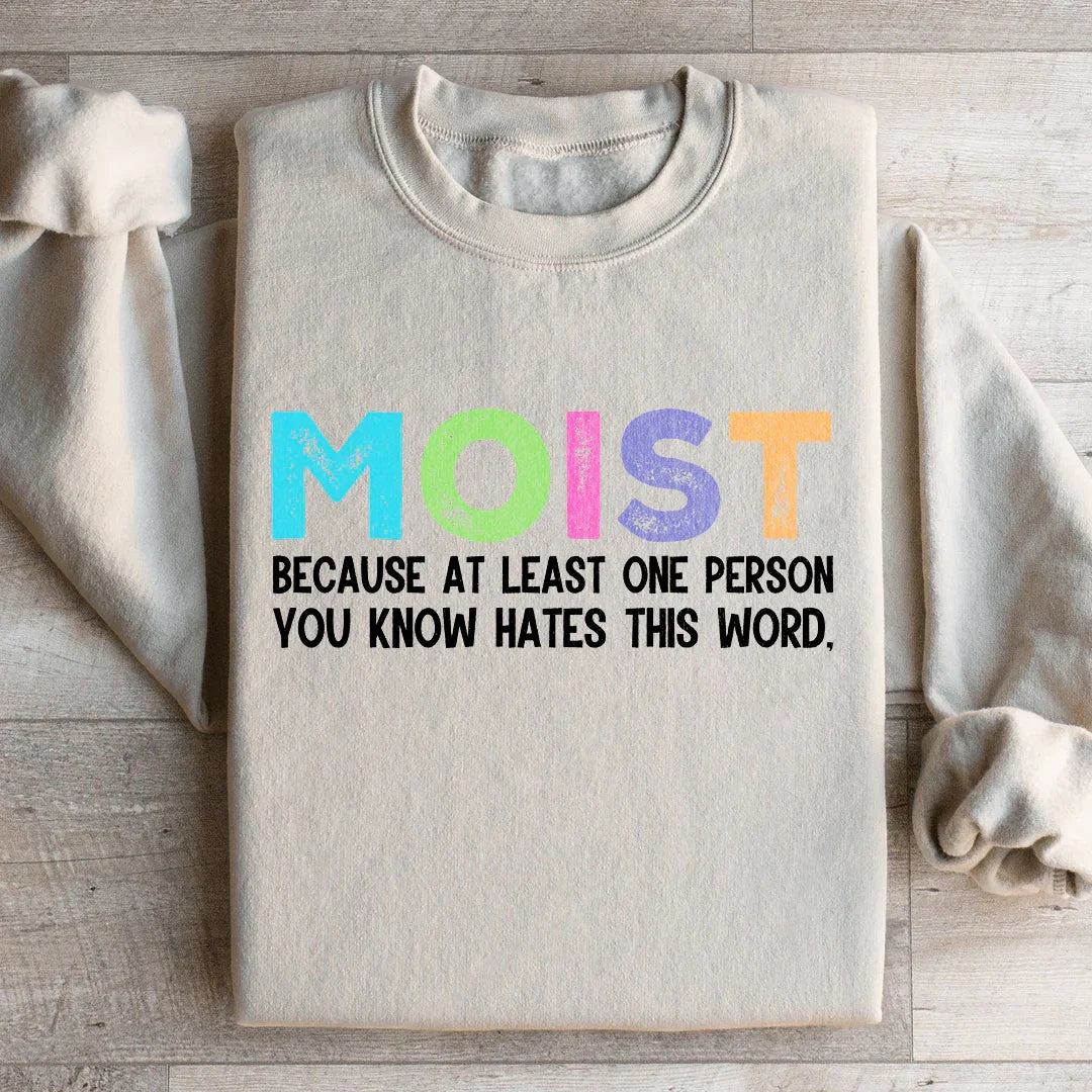 Sweatshirt "Humide Parce Qu'au Moins Une Personne Déteste Ce Mot"
