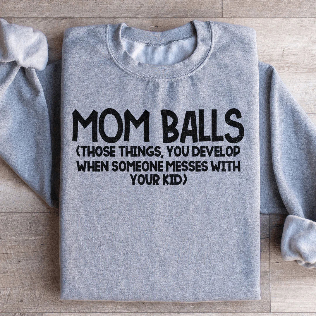 Mom Balls Statement Sweatshirt