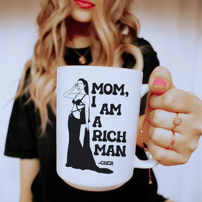 Mom I Am A Rich Man Ceramic Mug - 15 oz