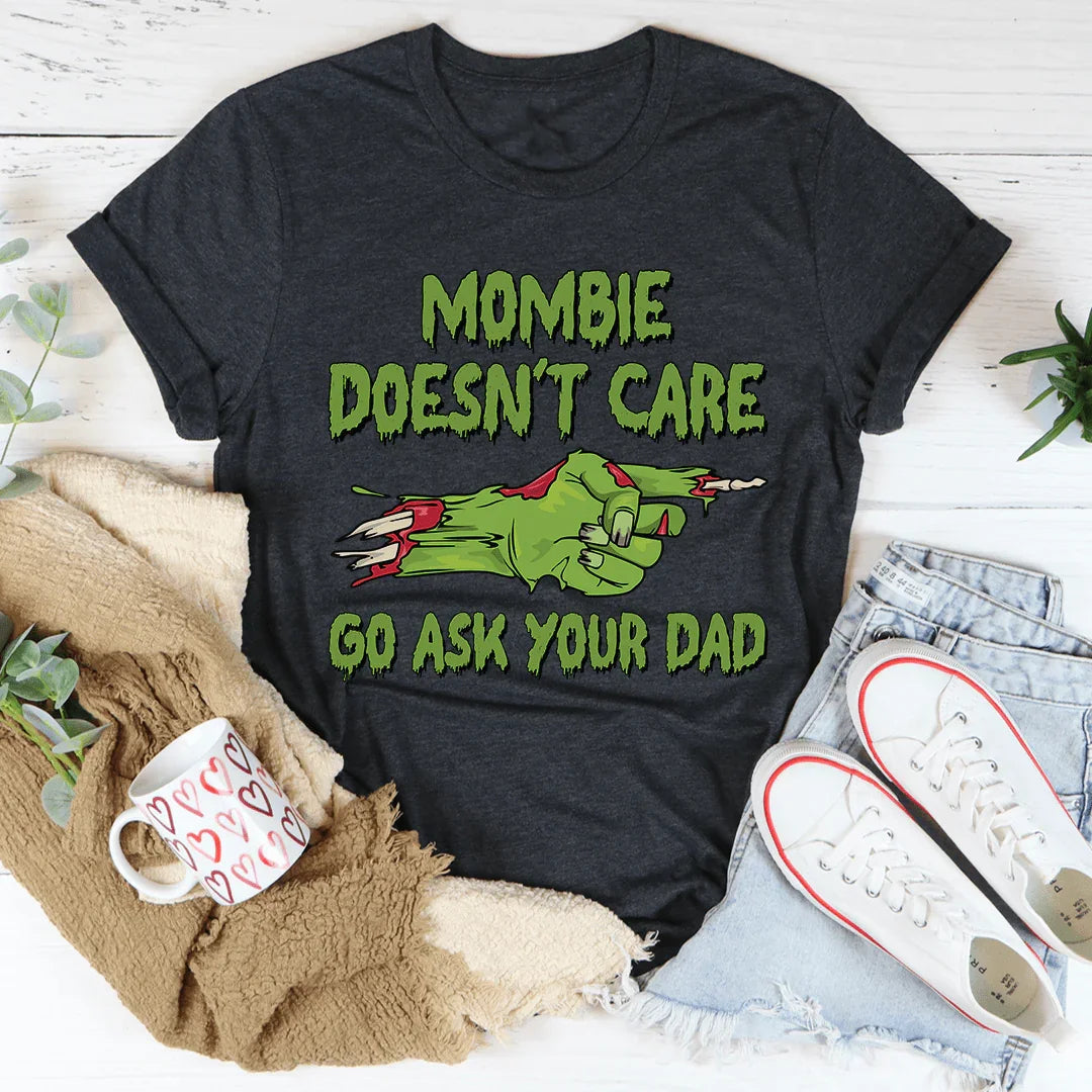 Camiseta Mombie No Le Importa Pregúntale a Tu Papá