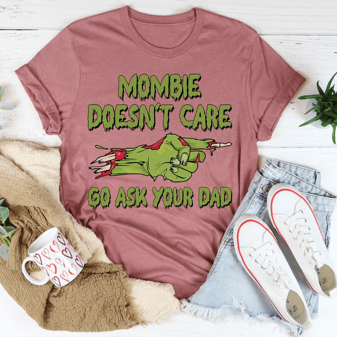 Camiseta Mombie No Le Importa Pregúntale a Tu Papá