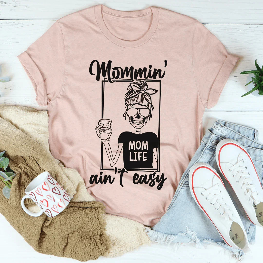 Mommin' Ain't Easy Tee - Korvel