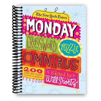 The New York Times Monday Crossword Puzzle Omnibus: 200 Solvable Puzzles from the Pages of The New York Times (Spiral Bound) - Korvel