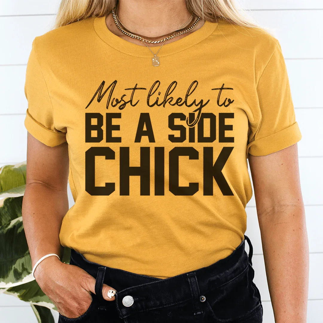 Thanksgiving Tee: Most Likely To Be A Side Chick