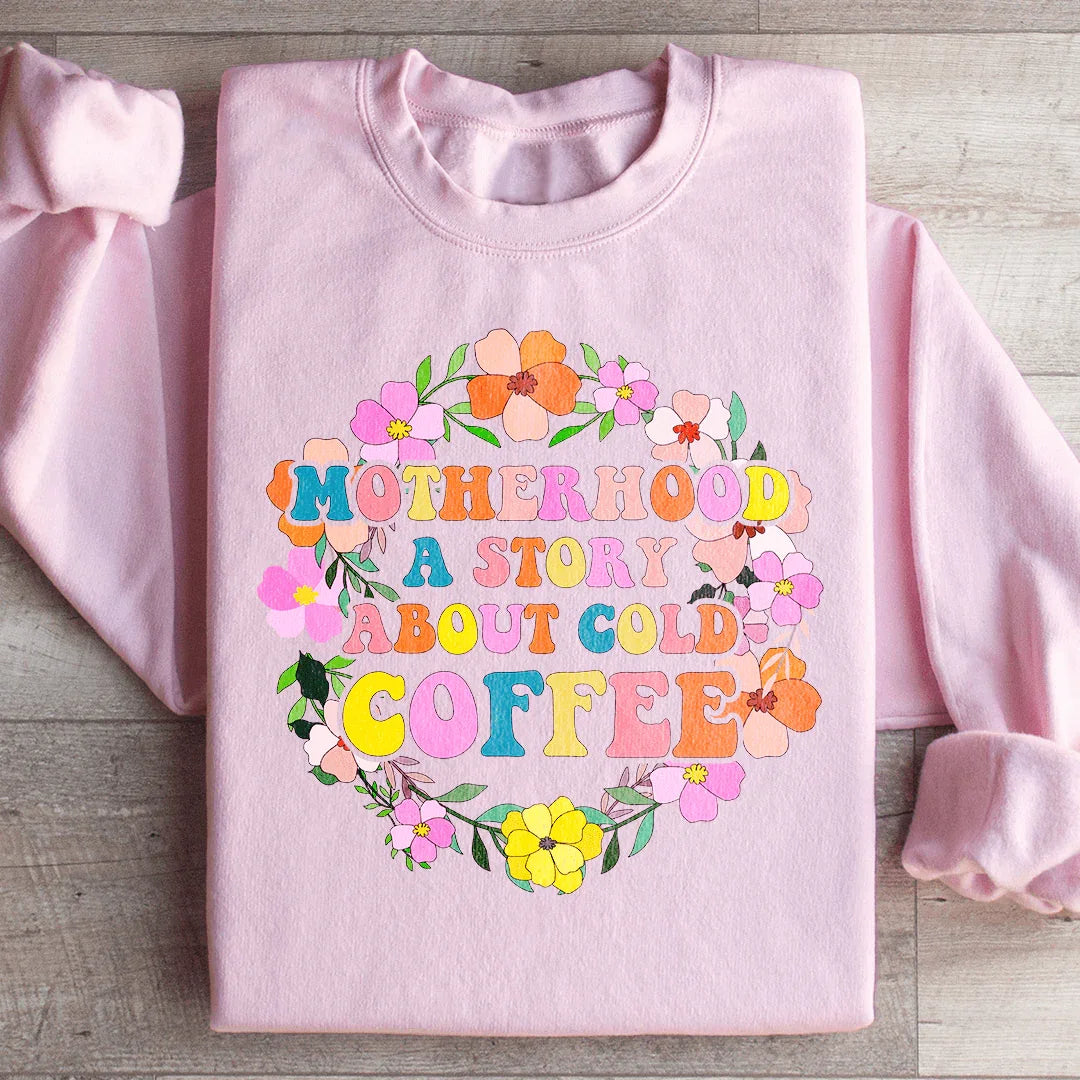 Maternité : Une histoire de café froid Sweatshirt