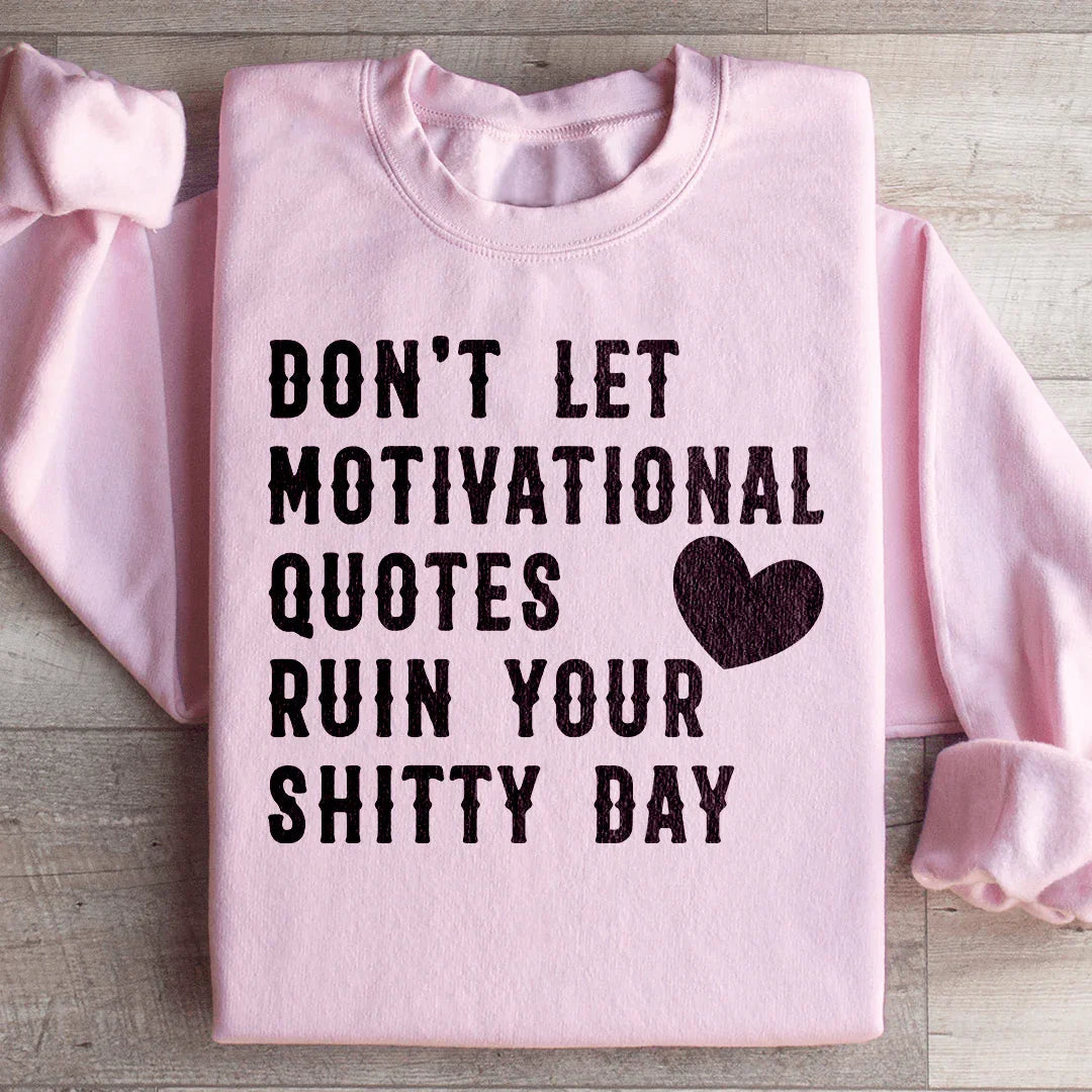 Inspirational Quotes Sweatshirt