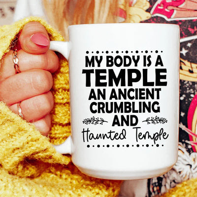 My Body Is A Temple Ceramic Mug - 15 oz