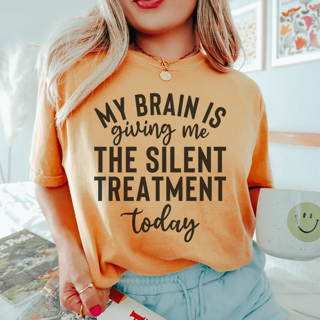 Mi cerebro me está dando el tratamiento silencioso hoy Tee