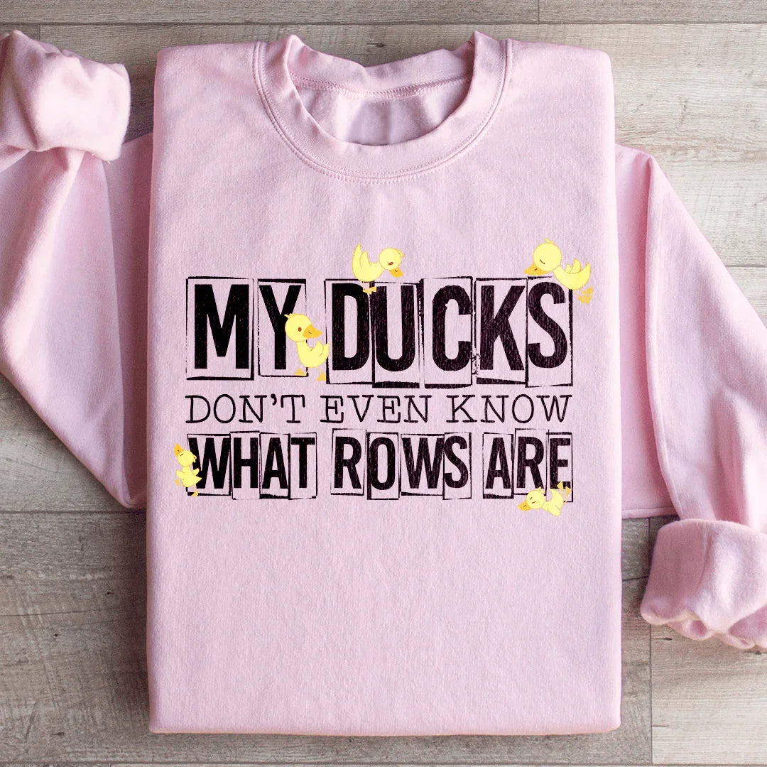 Mon sweat-shirt "Mes canards ne savent même pas ce que sont les rangées"