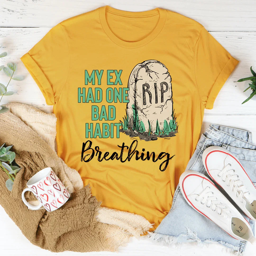 My Ex Had One Bad Habit Tee - Korvel