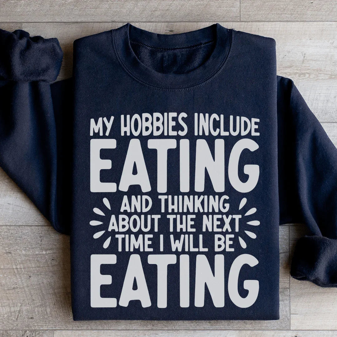 Mis pasatiempos incluyen comer sudadera