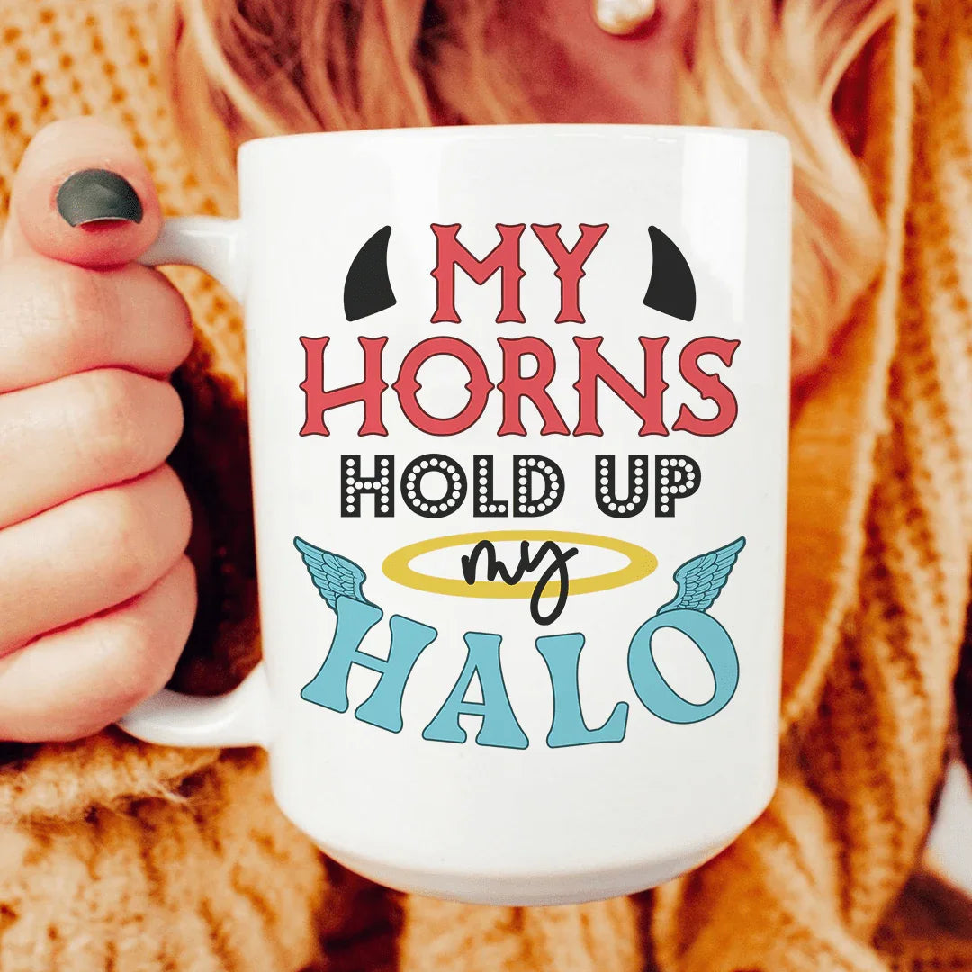 My Horns Hold Up My Halo Ceramic Mug - 15 oz
