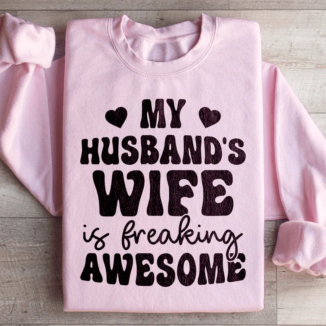 My Husband's Wife Is Awesome Sweatshirt
