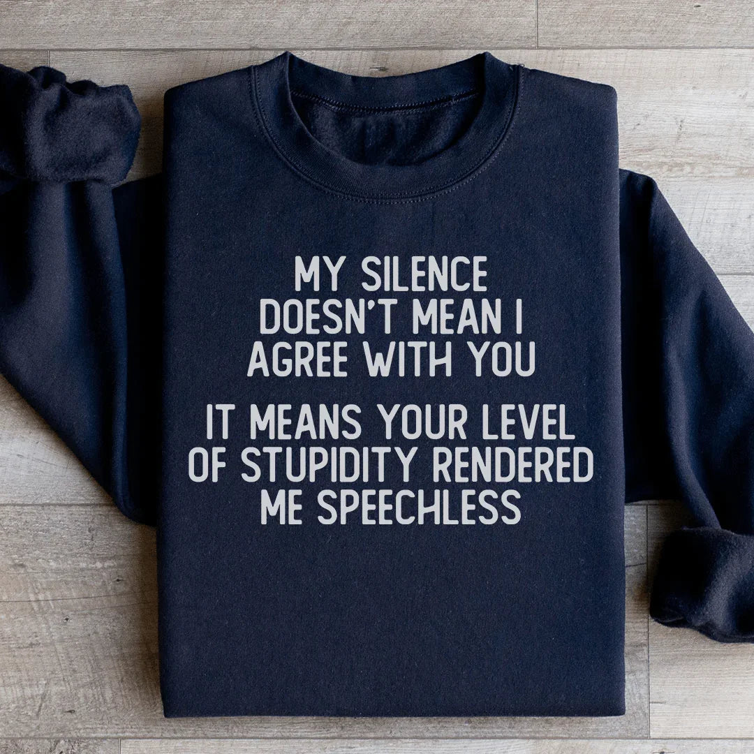 Mi silencio no significa que esté de acuerdo contigo Sudadera