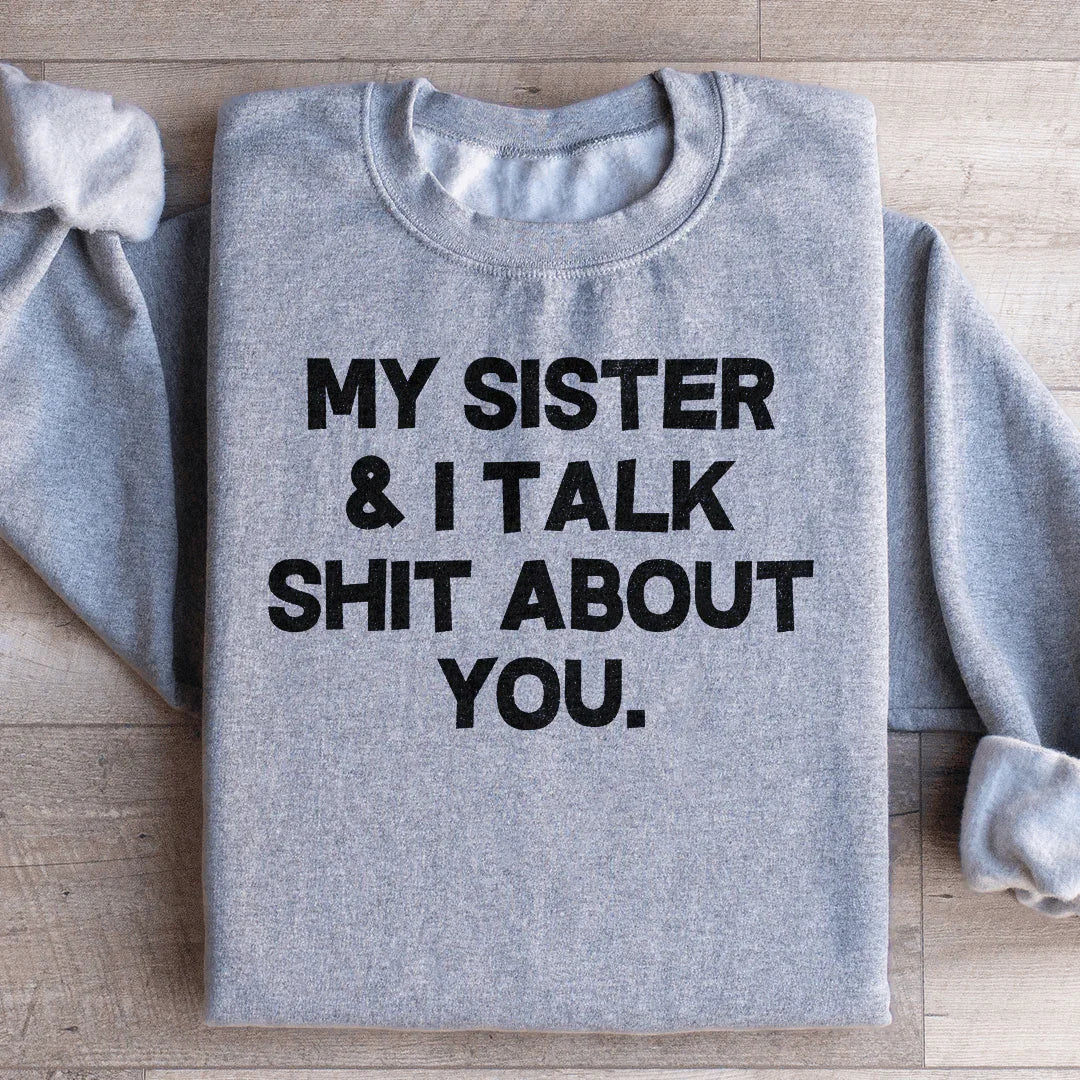 Sudadera My Sister & I Talk