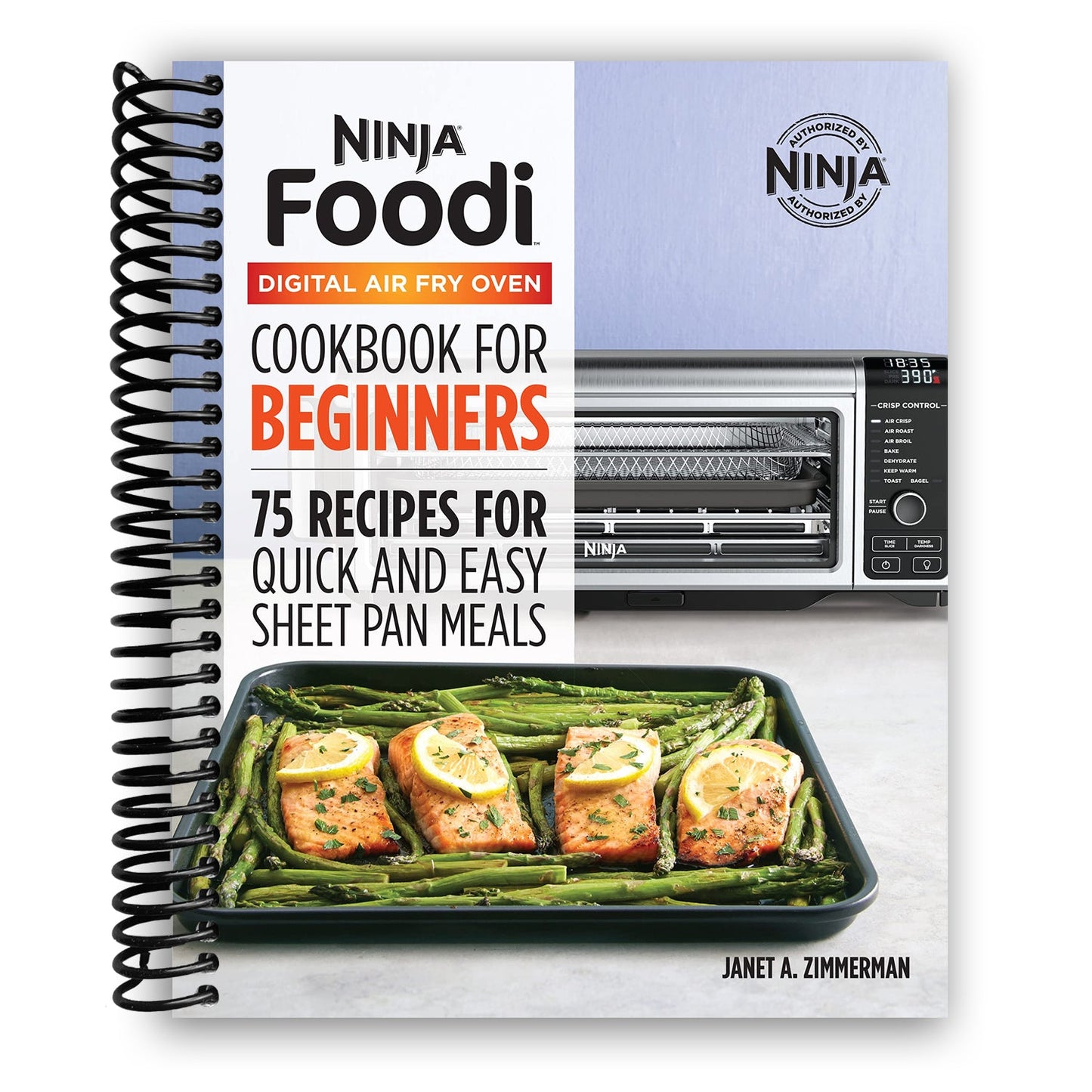 The Official Ninja Foodi Digital Air Fry Oven Cookbook: 75 Recipes for Quick and Easy Sheet Pan Meals (Spiral Bound) - Korvel
