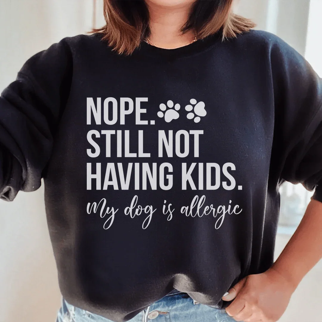 Non, je ne veux toujours pas d'enfants Sweatshirt