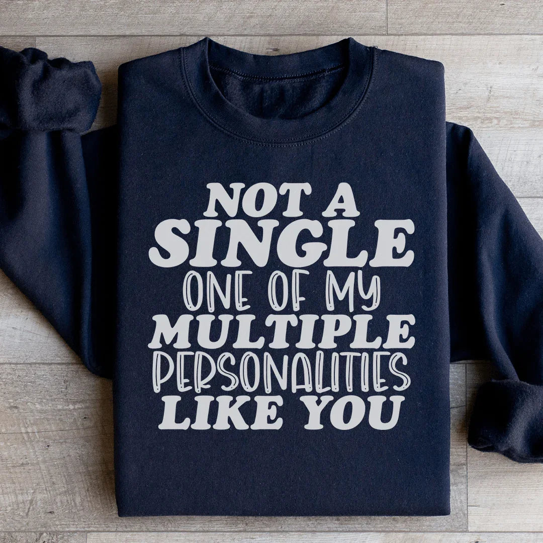 Sudadera "No le gustas a ninguna de mis múltiples personalidades"