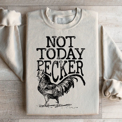 Sudadera Not Today Pecker