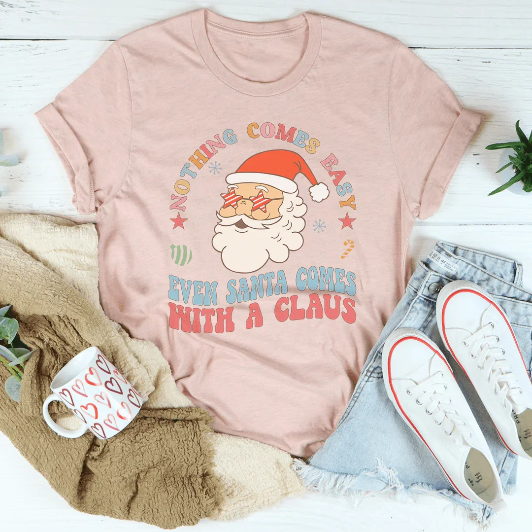 Nada es fácil, incluso Papá Noel viene con una camiseta de Claus