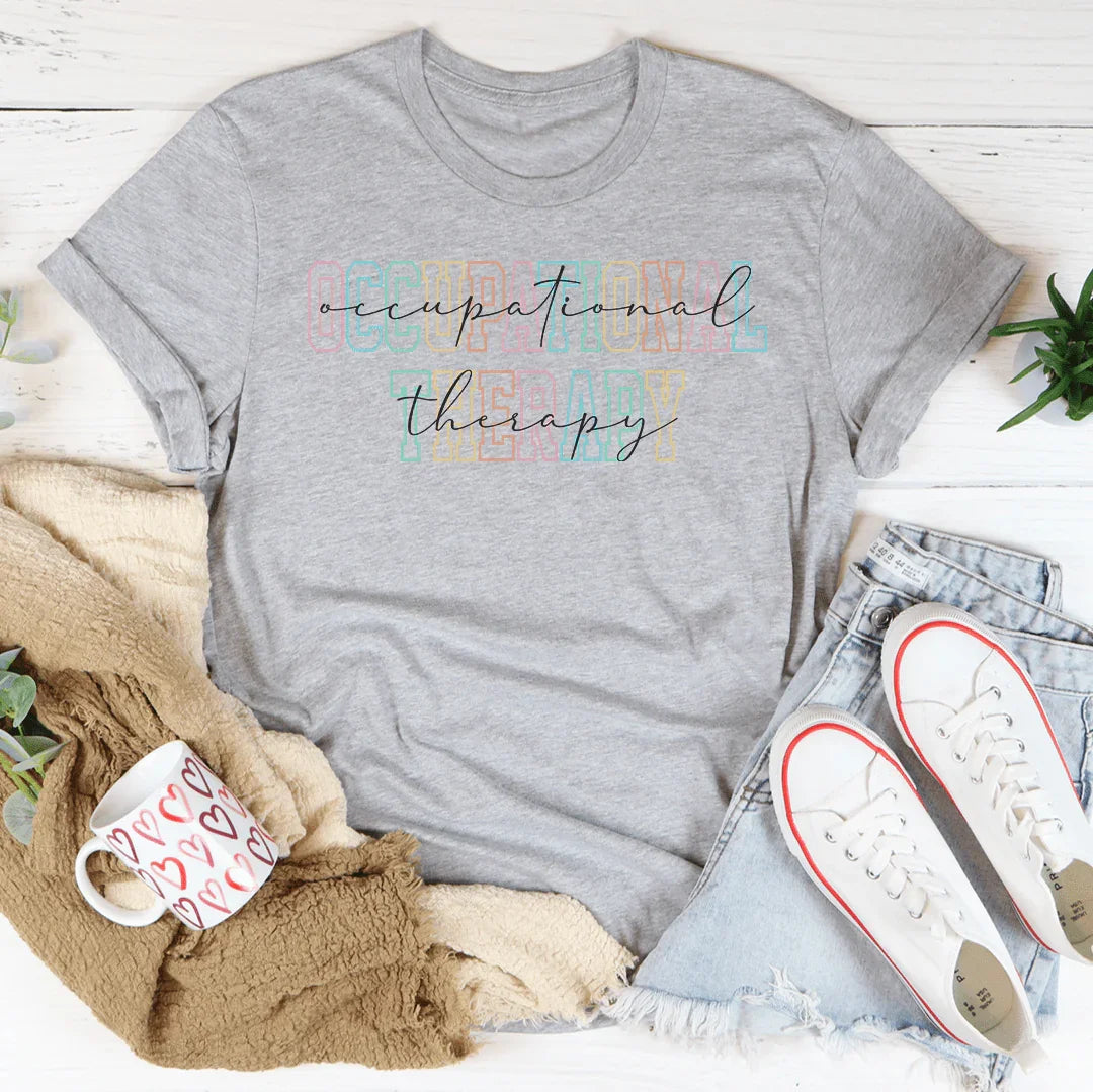 Occupational Therapy Statement T-Shirt