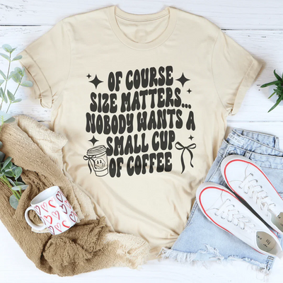Camiseta "Por supuesto que el tamaño importa"