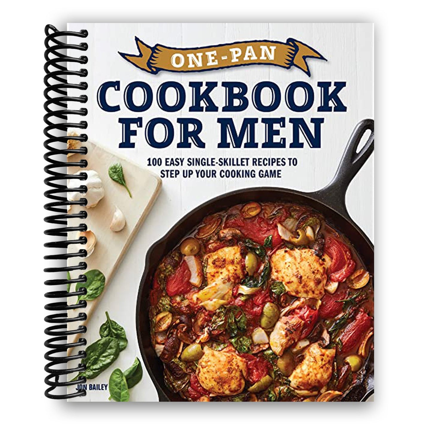 One-Pan Cookbook for Men: 100 Easy Single-Skillet Recipes to Step Up Your Cooking Game (Spiral Bound) - Korvel