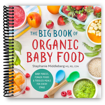 The Ultimate Guide to Organic Baby Food: Purees, Finger Foods, and Family Meals for Every Stage (Spiral Bound) - Korvel