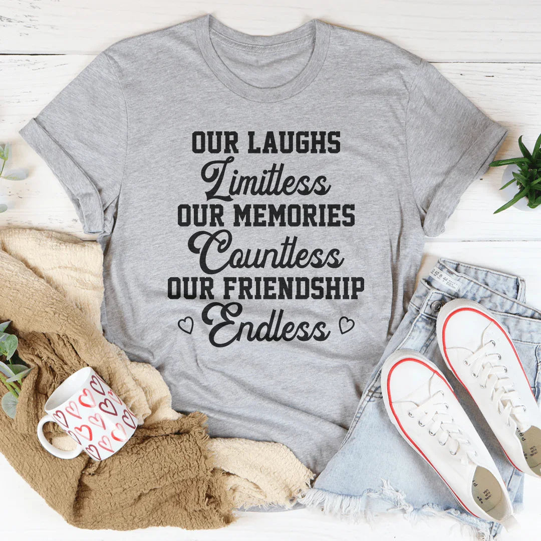 Our Laughs Limitless Our Memories Countless Tee
