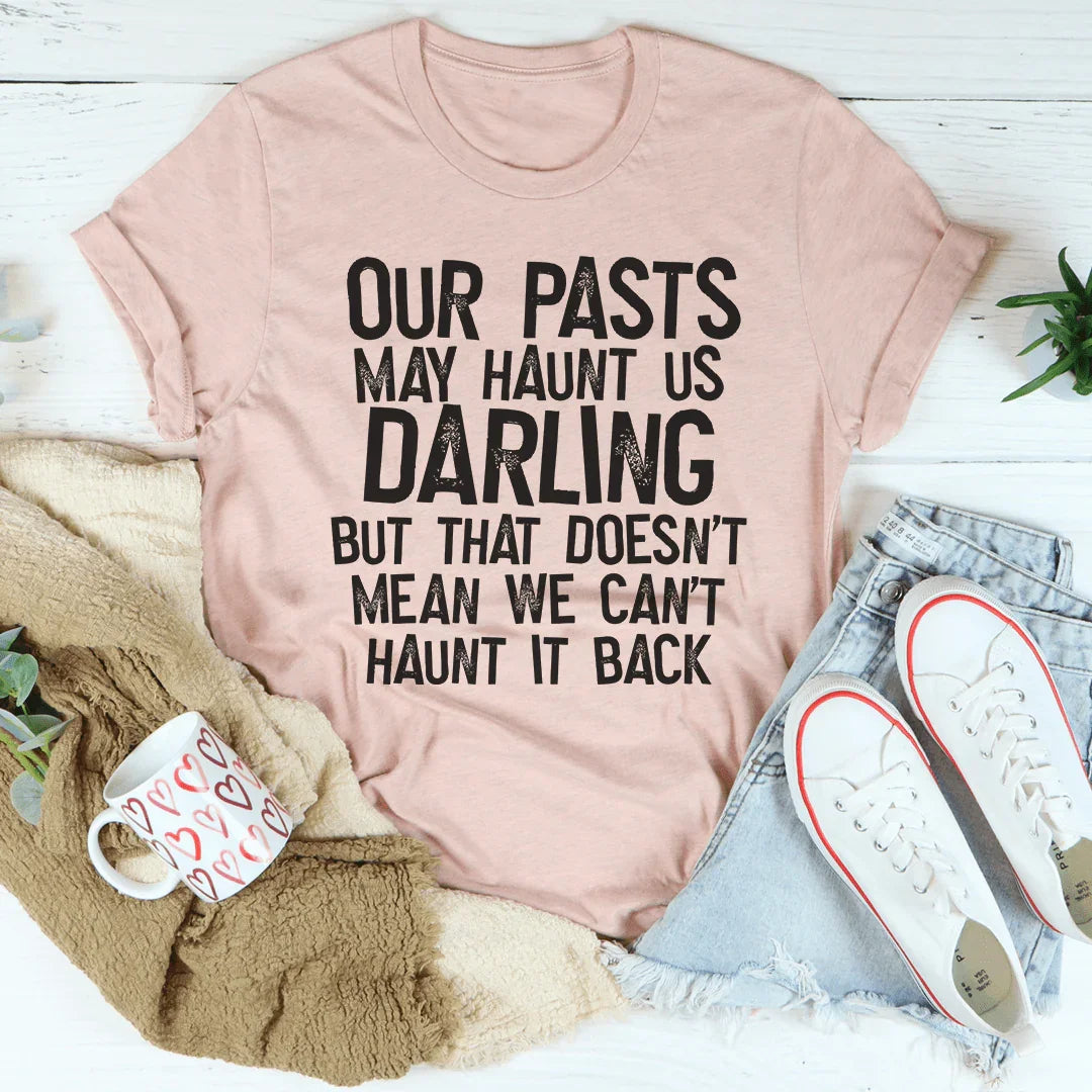 Nuestra camiseta Our Pasts - Comodidad de algodón premium