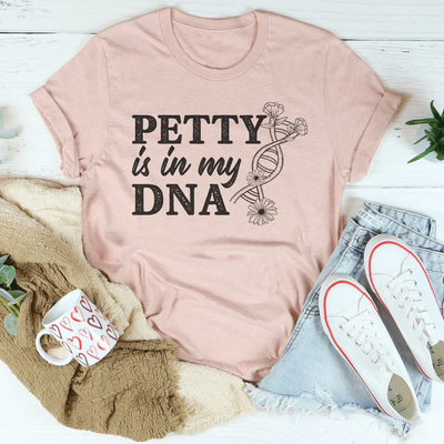 Petty Is In My DNA T-Shirt