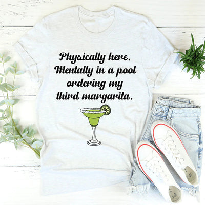 Physically Here, Mentally in a Pool Tee