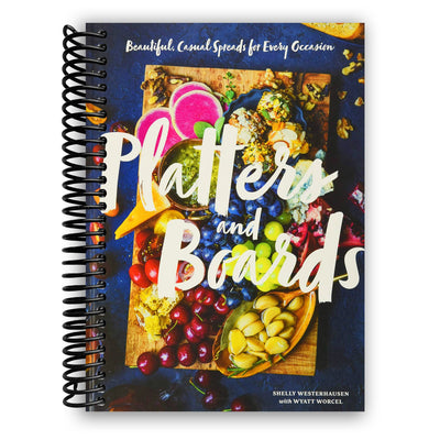 Artful Platters and Boards: Effortless Spreads for Every Gathering (Spiral Bound) - Korvel