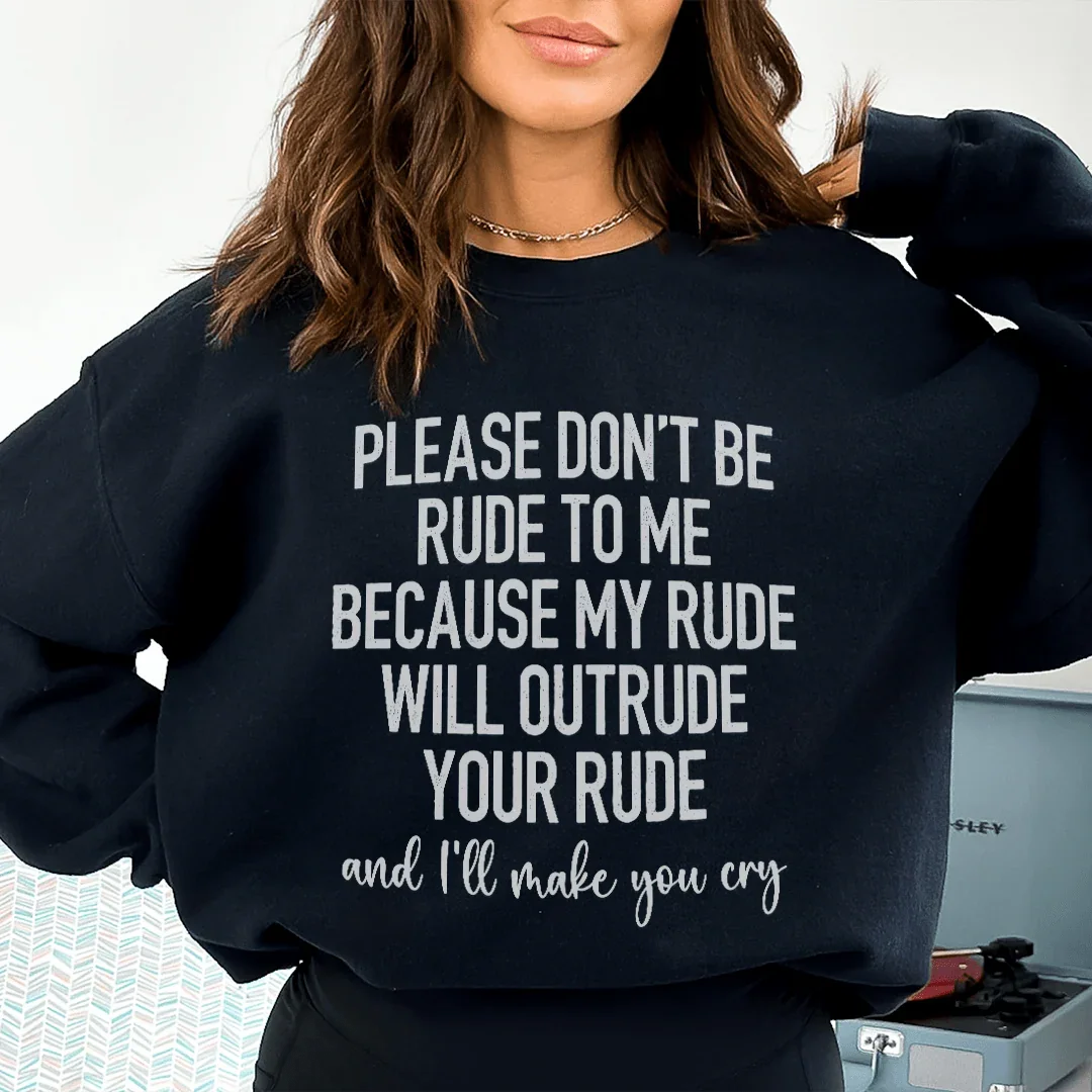 Sudadera "Por favor, no seas grosero conmigo"