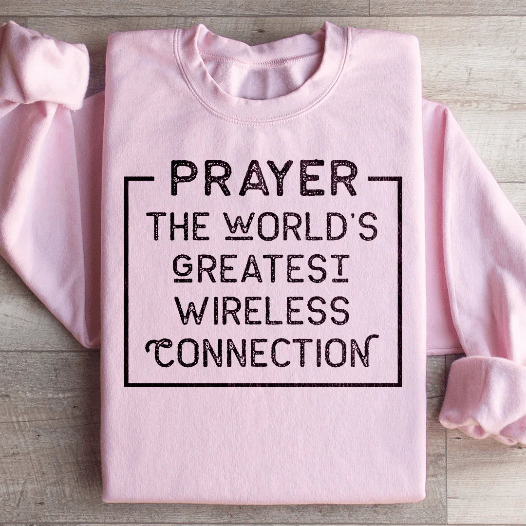 Prayer: The World's Greatest Wireless Connection Sweatshirt