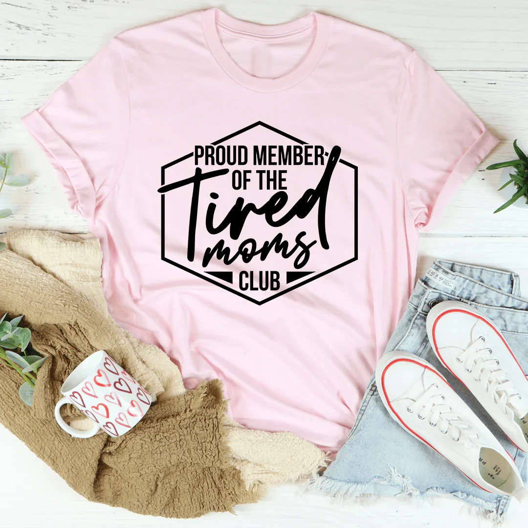 Miembro Orgulloso Del Club De Mamás Cansadas Tee