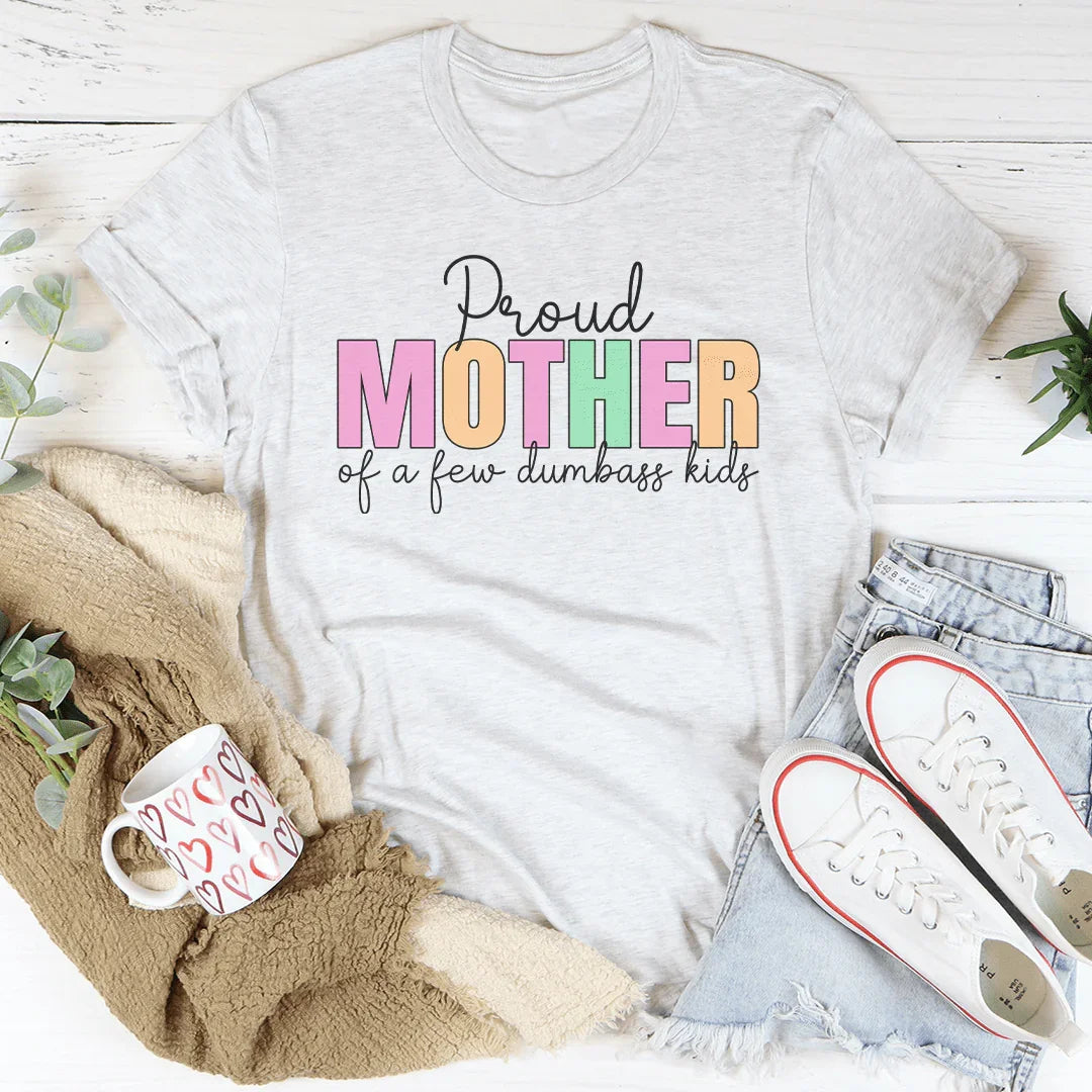 Camiseta "Madre orgullosa de unos cuantos niños tontos"