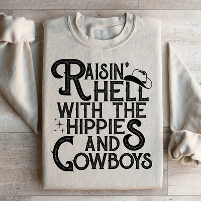 Raisin Hell With The Hippies And Cowboys Sweatshirt