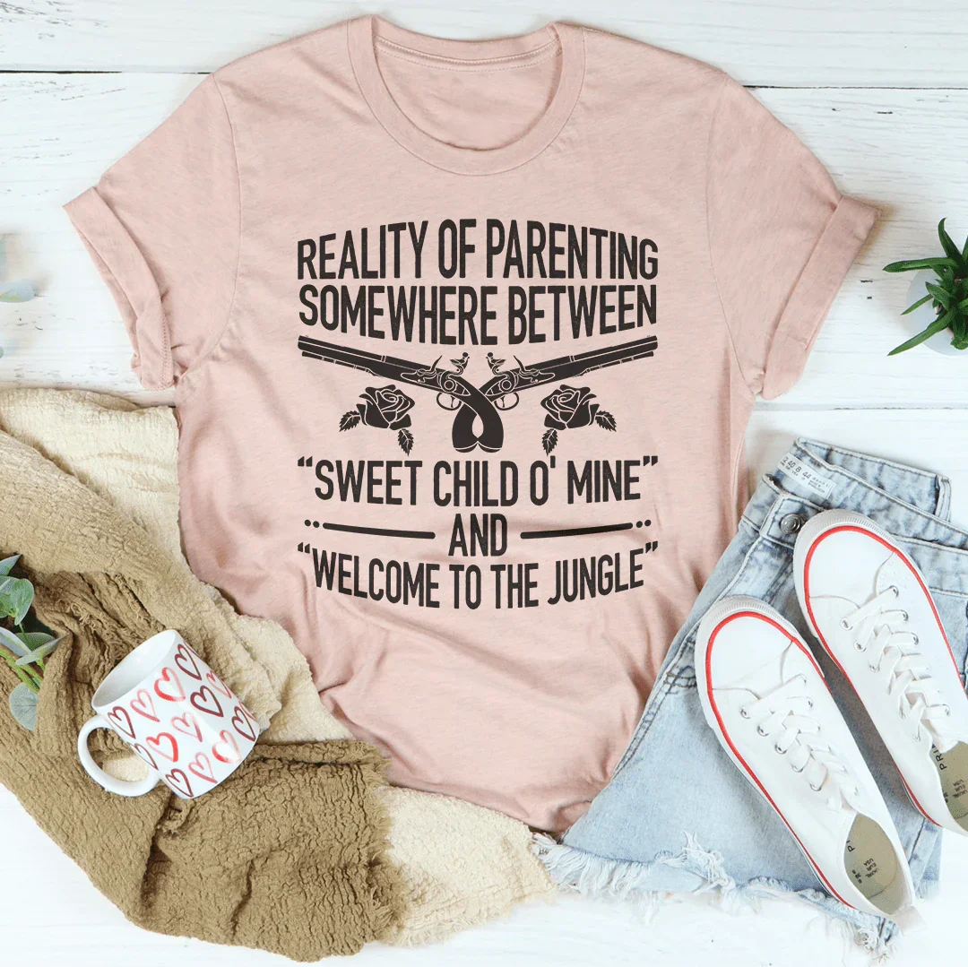 Reality of Parenting Tee