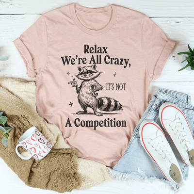 Relájate, estamos todos locos. No es una camiseta de competición.