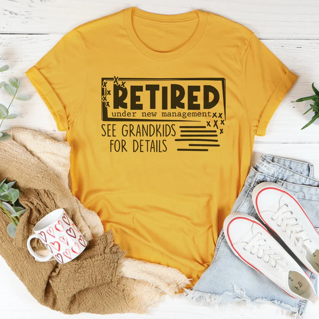 Retired Under New Management Tee