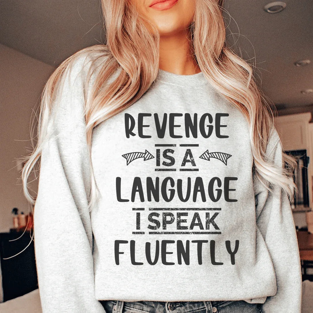 Le Sweatshirt Revenge Is A Language I Speak Fluently