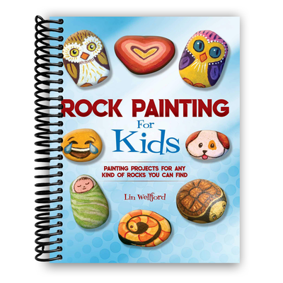 Creative Rock Painting for Kids: Fun Projects for Every Imagination (Spiral Bound) - Korvel